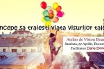 Vedeti detalii pentru Atelier Vision Board - Incepe sa Traiesti Viata Visurilor Tale