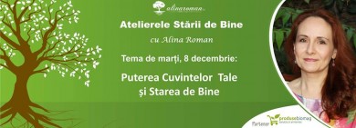Atelierele Starii de Bine - Puterea Cuvintelor Tale si Starea de Bine