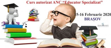 Brasov. Curs Educator Specializat – acreditat ANC