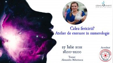 Calea fericirii? Atelier de exersare in Numerologie cu Alexandra Mihartescu