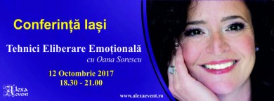 Conferinta Iasi:Tehnicile Eliberare Emotionala cu Oana Sorescu