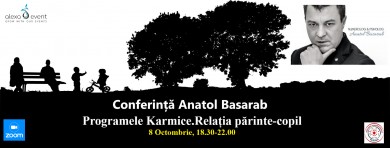 Conferinta online Anatol Basarab. Programele Karmice. Relatia parinte-copil