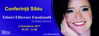 Conferinta Sibiu: Tehnicile de Eliberare Emotionala cu Oana Sorescu