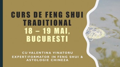 Curs de Feng Shui Traditional, 18 - 19 Mai, Bucuresti