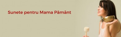Mantre - Sunete pentru Mama Pamant