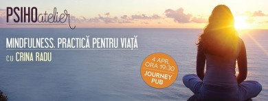 Psihoatelier: mindfulness. practica pentru viata