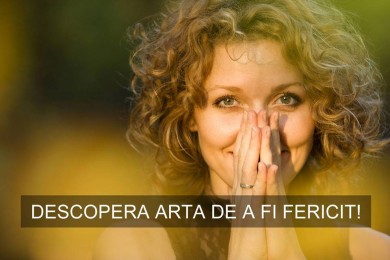 Seminar-Descopera arta de a fi fericit!