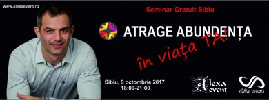 Seminar gratuit ??“ Atrage Abundenta in Viata Ta! ??“ Sibiu