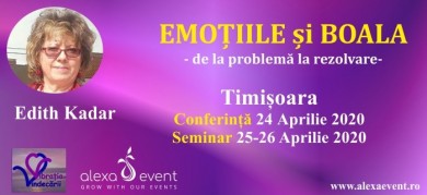 Seminar Timisoara. Emotiile si boala cu dr Edith Kadar