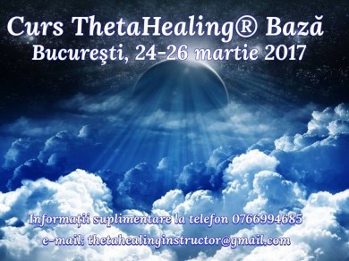 ThetaHealing® Curs de Baza, Bucuresti, 24-26 martie 2017